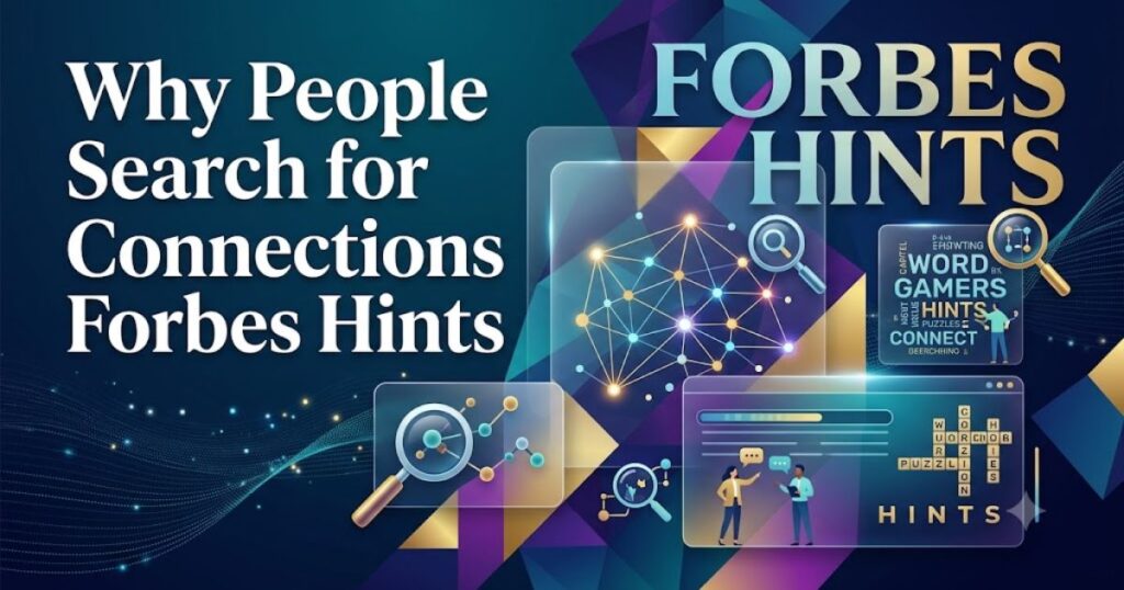Connections Forbes: Your Daily Guide to Hints, Answers, and Tips 2 Why People Search for Connections Forbes Hints